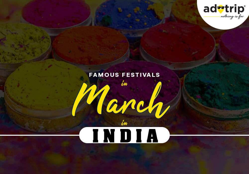 List of Festivals In March In India In 2023 Adotrip